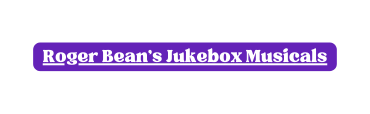 Roger Bean s Jukebox Musicals